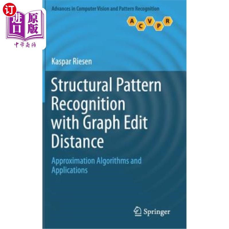 海外直订Structural Pattern Recognition with Graph Edit Distance: Approximation Algorithm 基于图形编辑距离的结构模式