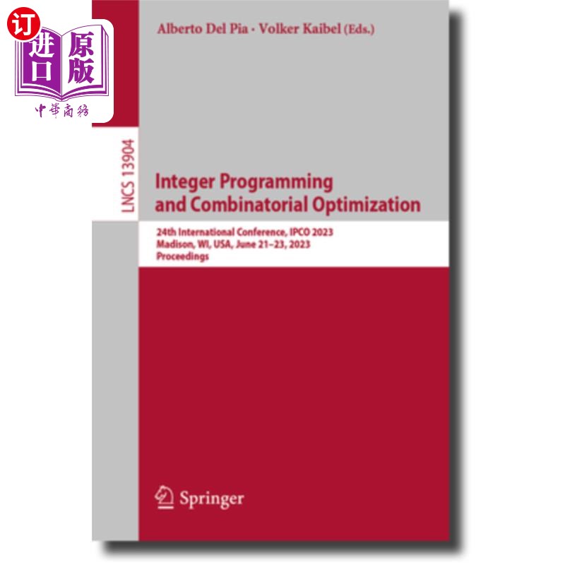 海外直订Integer Programming and Combinatorial Optimization: 24th International Conferenc 整数规划和组合优化:第24届