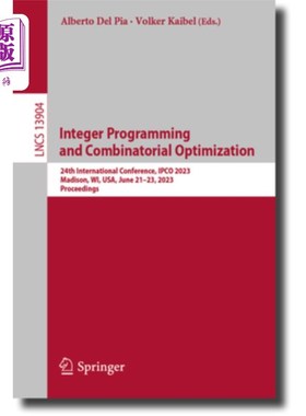 海外直订Integer Programming and Combinatorial Optimization: 24th International Conferenc 整数规划和组合优化:第24届