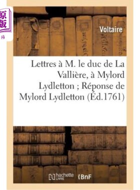海外直订法语 Lettres à M. Le Duc de la Vallière, à Mylord Lydletton Réponse de Mylord Lydlett 给拉公爵先生的