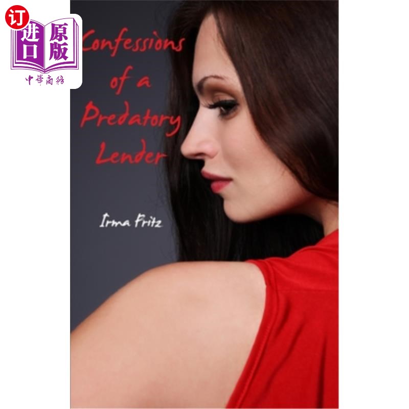 海外直订Confessions of a Predatory Lender 一个掠夺性贷款人的自白