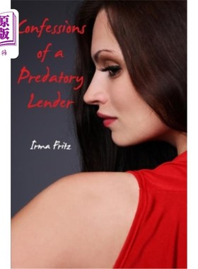 海外直订Confessions of a Predatory Lender 一个掠夺性贷款人的自白