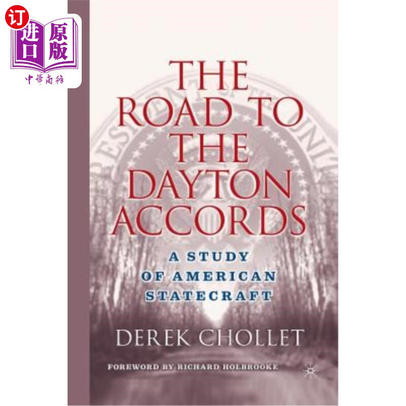 海外直订The Road to the Dayton Accords: A Study of American Statecraft 《代顿协议之路:美国治国之道研究》怎么样,好用不?