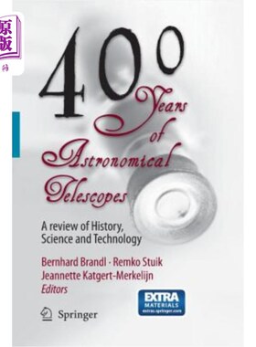 海外直订400 Years of Astronomical Telescopes: A Review of History, Science and Technolog 400年天文望远镜：历史、科