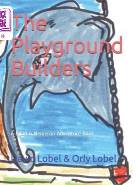 海外直订The Playground Builders: A Pilon And Nemeron Adventure Book 操场建设者：皮隆和尼梅隆冒险书