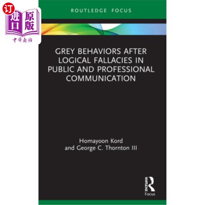 海外直订Grey Behaviors after Logical Fallacies in Public and Professional Communication 公共与职业传播中逻辑谬误后