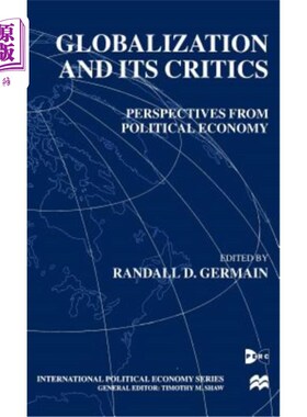 海外直订Globalization and Its Critics: Perspectives from Political Economy 全球化及其批判:来自政治经济学的视角