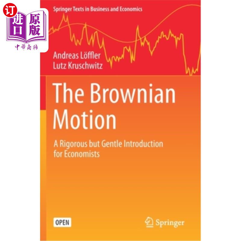 海外直订The Brownian Motion: A Rigorous But Gentle Introduction for Economists 布朗运动:对经济学家的严谨而温和的介绍