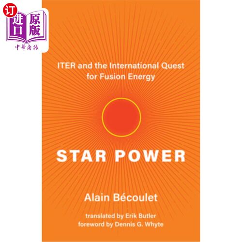 海外直订Star Power: Iter and the International Quest for Fusion Energy 《星际力量:Iter和国际核聚变能源探索》