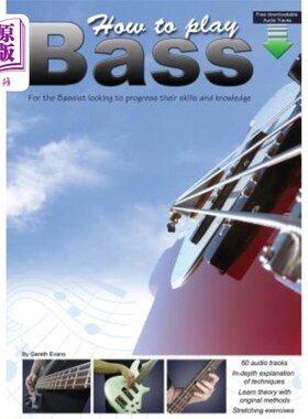 海外直订How to Play Bass: For the Bassist Looking to Progress Their Skills and Knowledge 如何演奏贝斯：为了提高贝斯