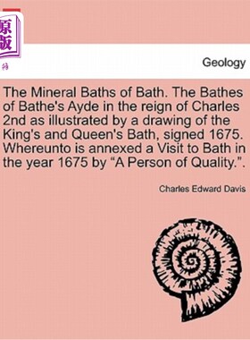 海外直订The Mineral Baths of Bath. the Bathes of Bathe's Ayde in the Reign of Charles 2n 巴斯的矿物浴。查尔斯二世统