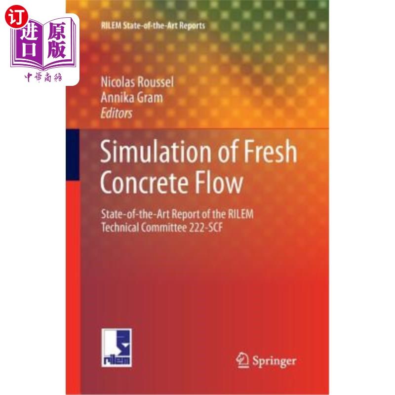 海外直订Simulation of Fresh Concrete Flow: State-Of-The Art Report of the Rilem Technica 新拌混凝土流动模拟：Rilem