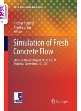 海外直订Simulation of Fresh Concrete Flow: State-Of-The Art Report of the Rilem Technica 新拌混凝土流动模拟：Rilem