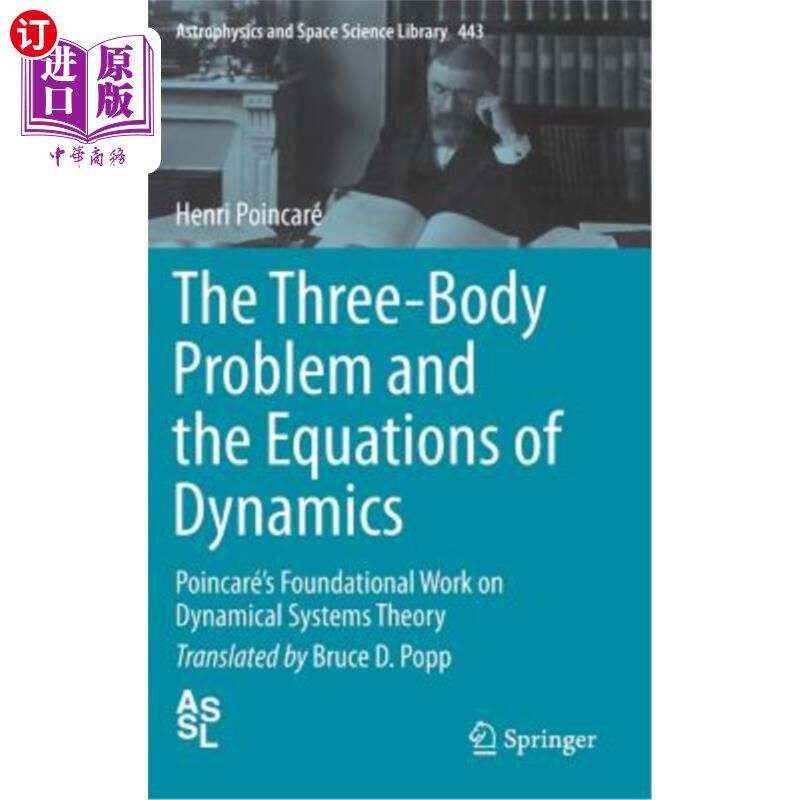 海外直订The Three-Body Problem and the Equations of Dynamics: Poincaré's Foundational Wo 三体问题与动力学方程：庞卡