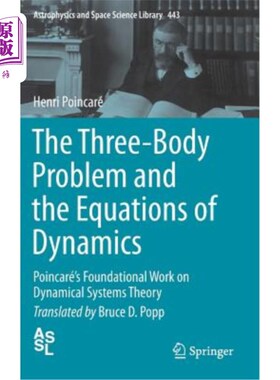 海外直订The Three-Body Problem and the Equations of Dynamics: Poincaré's Foundational Wo 三体问题与动力学方程：庞卡