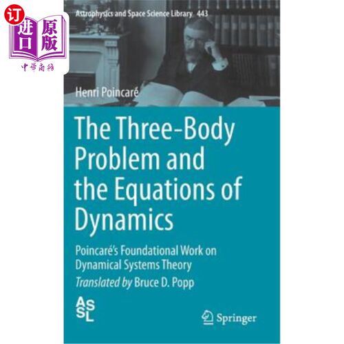 海外直订The Three-Body Problem and the Equations of Dynamics: Poincaré's Foundational Wo 三体问题与动力学方程：庞卡
