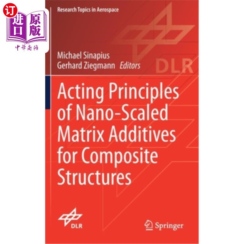 海外直订Acting Principles of Nano-Scaled Matrix Additives for Composite Structures 纳米基体添加剂在复合材料结构中的作用