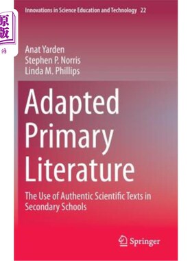 海外直订Adapted Primary Literature: The Use of Authentic Scientific Texts in Secondary S 改编的小学文学：真实科学文