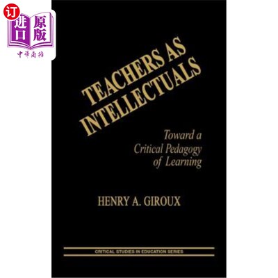 海外直订Teachers as Intellectuals: Toward a Critical Pedagogy of Learning 作为知识分子的教师：走向批判的学习教育学