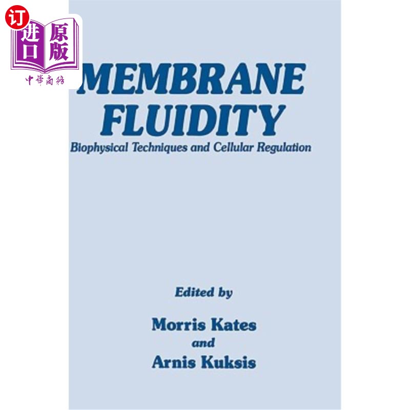 海外直订Membrane Fluidity: Biophysical Techniques and Cellular Regulation 膜流动性:生物物理技术与细胞调控