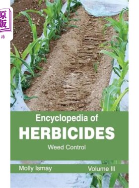 海外直订Encyclopedia of Herbicides: Volume III (Weed Control) 除草剂百科全书：第三卷（杂草控制）