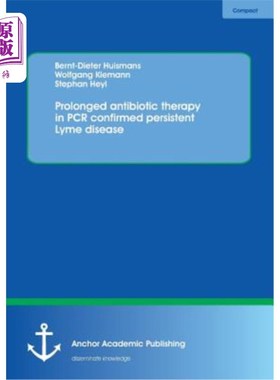 海外直订医药图书Prolonged antibiotic therapy in PCR confirmed persistent Lyme disease PCR中的长期抗生素治疗证实了持