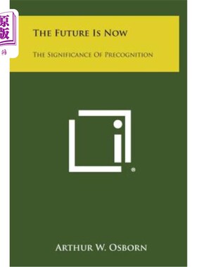 海外直订The Future Is Now: The Significance of Precognition 未来是现在：预感的意义