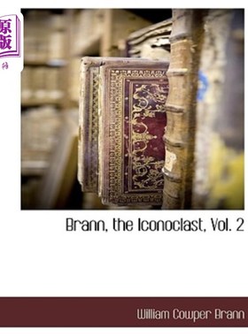 海外直订Brann, the Iconoclast, Vol. 2 布兰恩，《破坏者》，第2卷