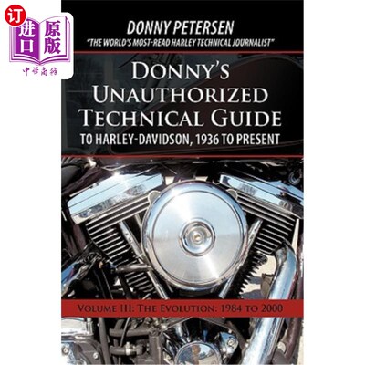海外直订Donny's Unauthorized Technical Guide to Harley-Davidson, 1936 to Present: Volume 唐尼的未经授权的哈雷戴维森