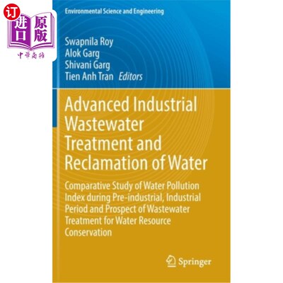 海外直订Advanced Industrial Wastewater Treatment and Reclamation of Water: Comparative S 先进工业废水处理与水的再生