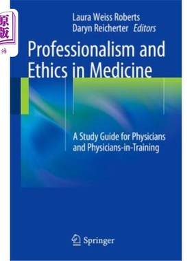 海外直订医药图书Professionalism and Ethics in Medicine: A Study Guide for Physicians and Physici 医学专业与伦理：医