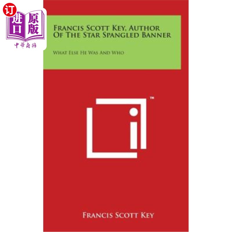 海外直订Francis Scott Key, Author of the Star Spangled Banner: What Else He Was and Who 弗朗西斯·斯科特·基，《星条
