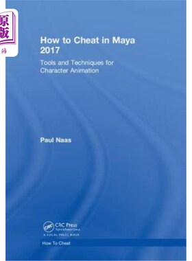 海外直订How to Cheat in Maya 2017: Tools and Techniques for Character Animation 《Maya 2017中如何作弊：角色动画的工