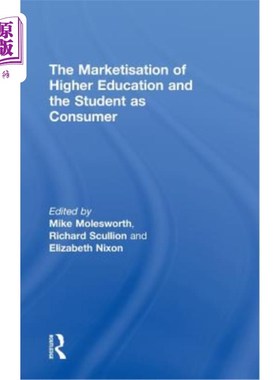 海外直订The Marketisation of Higher Education and the Student as Consumer 高等教育市场化与学生消费
