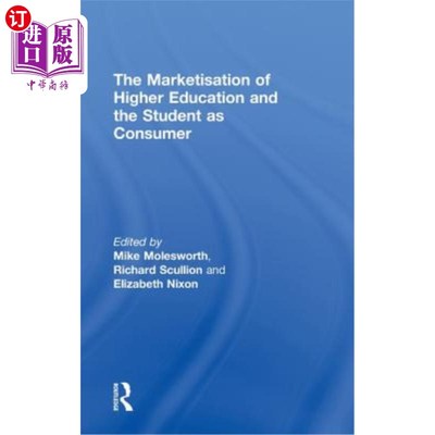 海外直订The Marketisation of Higher Education and the Student as Consumer 高等教育市场化与学生消费