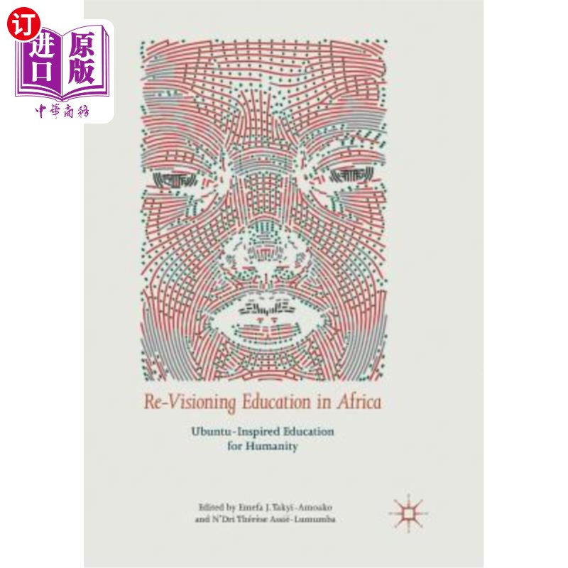 海外直订Re-Visioning Education in Africa: Ubuntu-Inspired Education for Humanity 重新审视非洲的教育:ubuntu启发的人
