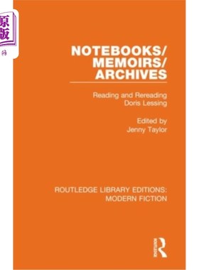 海外直订Notebooks/Memoirs/Archives: Reading and Rereading Doris Lessing 笔记本/回忆录/档案:多丽丝·莱辛的阅读与重读