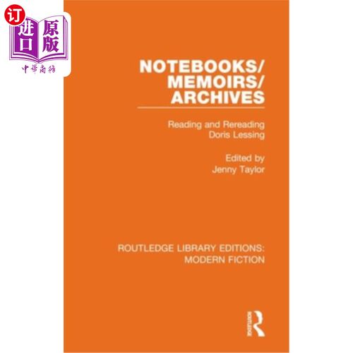 海外直订Notebooks/Memoirs/Archives: Reading and Rereading Doris Lessing 笔记本/回忆录/档案:多丽丝·莱辛的阅读与重读