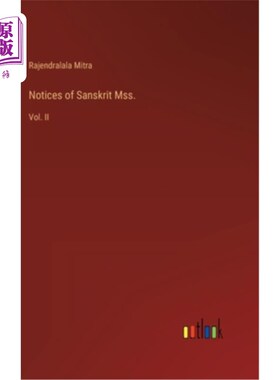 海外直订Notices of Sanskrit Mss.: Vol. II 梵文女士的注意事项。:第二卷