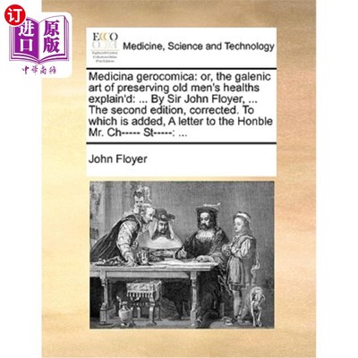 海外直订医药图书Medicina Gerocomica: Or, the Galenic Art of Preserving Old Men's Healths Explain 老年医学:或者，盖