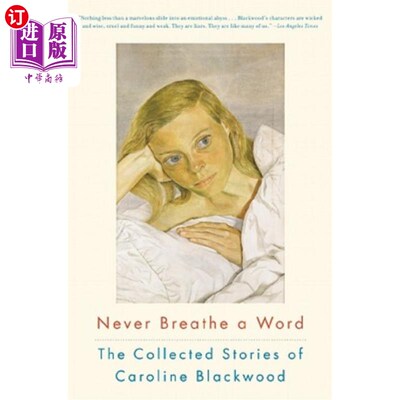 海外直订Never Breathe a Word: The Collected Stories of Caroline Blackwood 《绝口不提:卡罗琳·布莱克伍德故事集