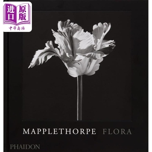 Mapplethorpe Flora The Complete Flowers 进口艺术 罗伯特·梅普尔索普花卉摄影集 Phaidon【中商原版】