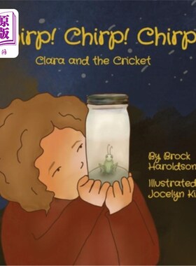 海外直订Chirp! Chirp! Chirp!: Clara and the Cricket 唧唧声!唧唧声!唧唧声!：克拉拉和蟋蟀