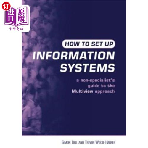 海外直订How to Set Up Information Systems: A Non-Specialist's Guide to the Multiview App 如何建立信息系统:多视图方