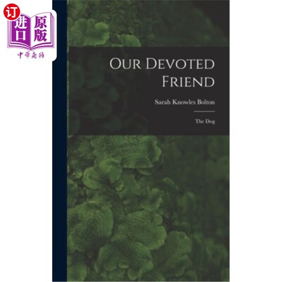 海外直订Our Devoted Friend: The Dog 我们忠实的朋友:狗