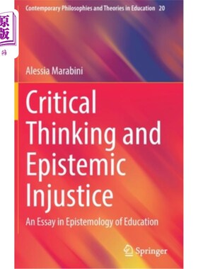 海外直订Critical Thinking and Epistemic Injustice: An Essay in Epistemology of Education 批判思维与认识论不公正:教育认