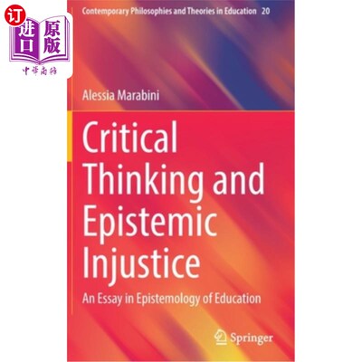 海外直订Critical Thinking and Epistemic Injustice: An Essay in Epistemology of Education 批判思维与认识论不公正:教育认