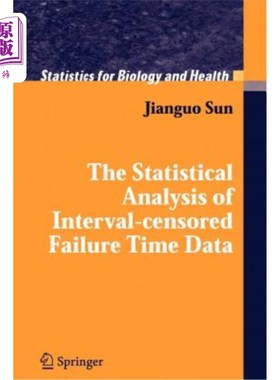 海外直订医药图书The Statistical Analysis of Interval-Censored Failure Time Data 间隔截尾失效时间数据的统计分析
