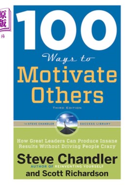 海外直订100 Ways to Motivate Others: How Great Leaders Can Produce Insane Results Withou 100种激励他人的方法:伟大的