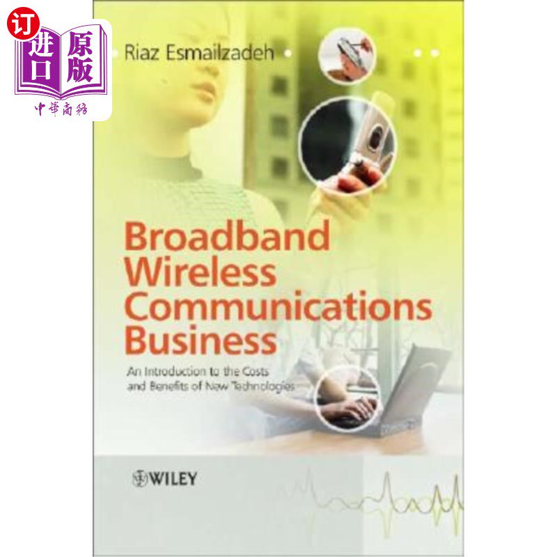 海外直订Broadband Wireless Communications Business: An Introduction to the Costs and Ben 宽带无线通信业务:新技术的
